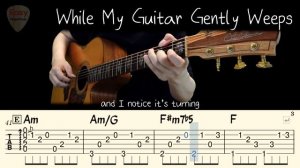 WHILE MY GUITAR GENTLY WEEPS Beatles на Гитаре. Уроки Гитары. Ноты и табы Гитары Easy Fingerstyle
