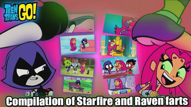 Starfire & Raven Oops I Farted Again AMV