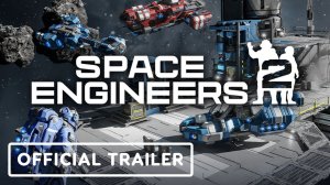 Space Engineers 2 - Official Vertical Slice 2.2 Update Trailer
