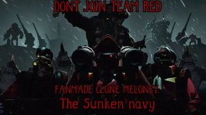 Don't join Team Red: The sunken crew melody (FANMADE CLONES) (ZOM_BUNNY)
