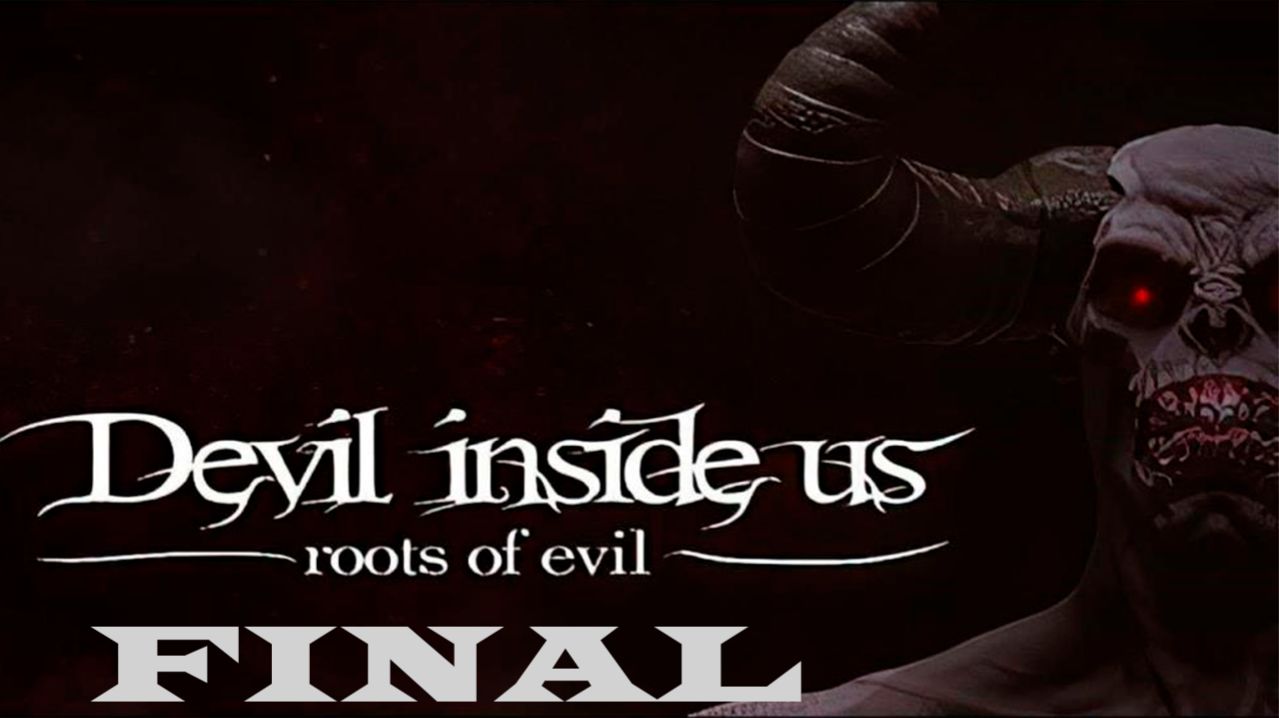 Прохождение игры - Devil Inside Us Roots of Evil (без комментариев)