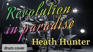 Heath Hunter - Revolution in paradise (drum cover)🥁.mp4
