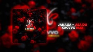 JANAGA - ASA DU (xᴀᴄᴠᴠᴏ ʀᴍx)