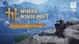 Where Winds Meet получила трейлер с новинками дополнения Hexi - Геймплейный трейлер
