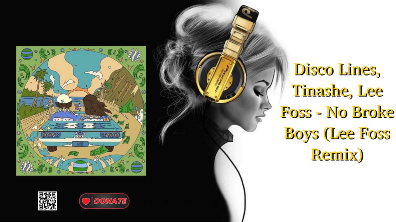 Disco Lines, Tinashe, Lee Foss - No Broke Boys (Lee Foss Remix)