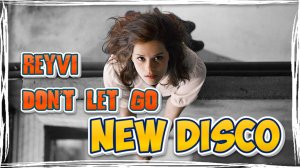 REYVI - Don't Let Go