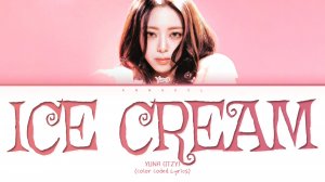 YUNA (ITZY) Ice Cream (Перевод на русский) (Color Coded Lyrics)