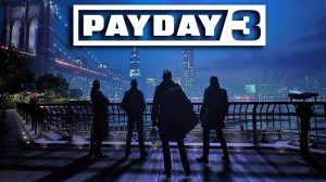 PayDay 3 прохождение всех карт (штурм)