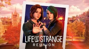 LIFE IS STRANGE REUNION