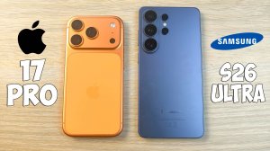 IPHONE 17 PRO VS SAMSUNG GALAXY S26 ULTRA - ЧТО ЛУЧШЕ? ПОЛНОЕ СРАВНЕНИЕ!