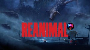 REANIMAL (Part 3)