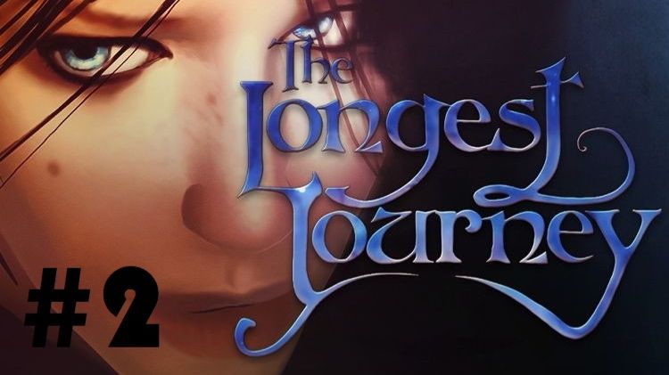 The longest journey #2: День обещается быть долгим