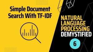 6) NLP Demystified - TF-IDF and Simple Document Search