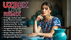 Красивейшие Узбекские Песни 2026 Uzbek Romantic Chill Remix 🌺  Sad Love & Sweet Mood Playlist 2026