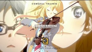 (Planetworks TV) Consoul Trainin DuoViolins Steven Aderinto - Obsession Anime 2021 Edit