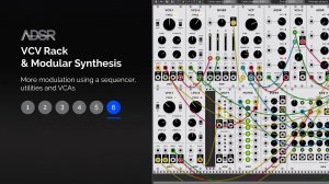 06. More Modulation Using Sequencer, Utilities and VCAs