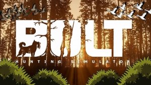 BULT: Hunting simulator охота в засидке,прогулка по просторам!