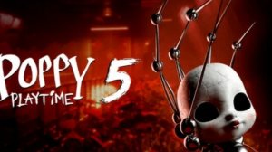 Прохождение poppy playtime 5 (2 часть)