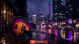 Late Night Smooth Jazz Guitar – Toronto After Hours • Rainy Midnight Jazz. Джаз гитара