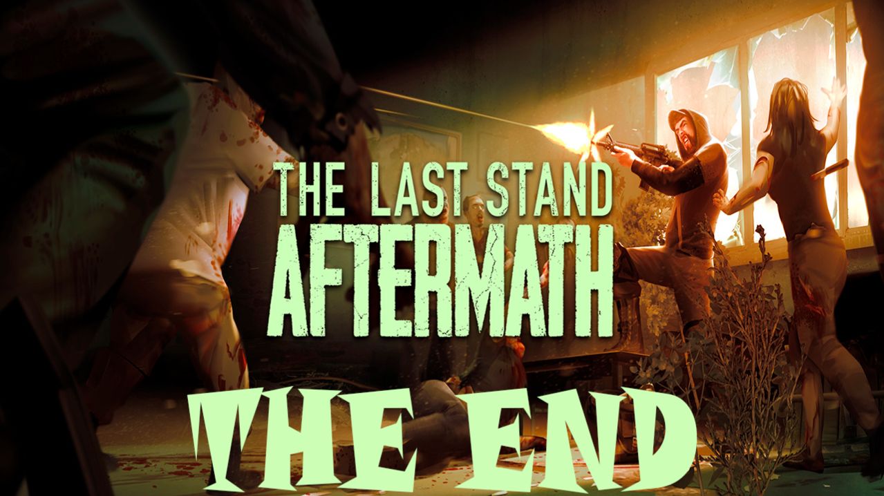 Прохождение игры - The Last Stand Aftermath (без комментариев)