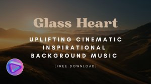Вдохновляющая инструментальная музыка для видео | Скачать трек | Glass Heart by Background Music Lab