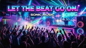 SONIC MUSIC - Let the beat Go On (Cover Eurodance 2026)