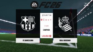 Барселона - Реал Сосьедад 4 тур Чемпионата Испании сезон 26/27  FC26
