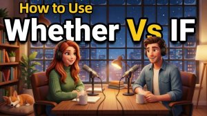 How to Use «WHETHER vs IF» in Everyday English | Daily English Conversations | English Podcast