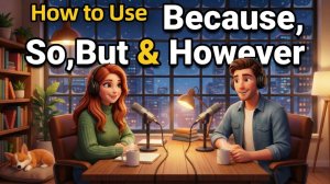 "SO, BECAUSE, BUT & HOWEVER" in Everyday English | Daily English Conversations | English Podcast
