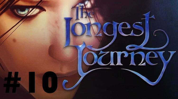 The longest journey #10: Назад в средневековье