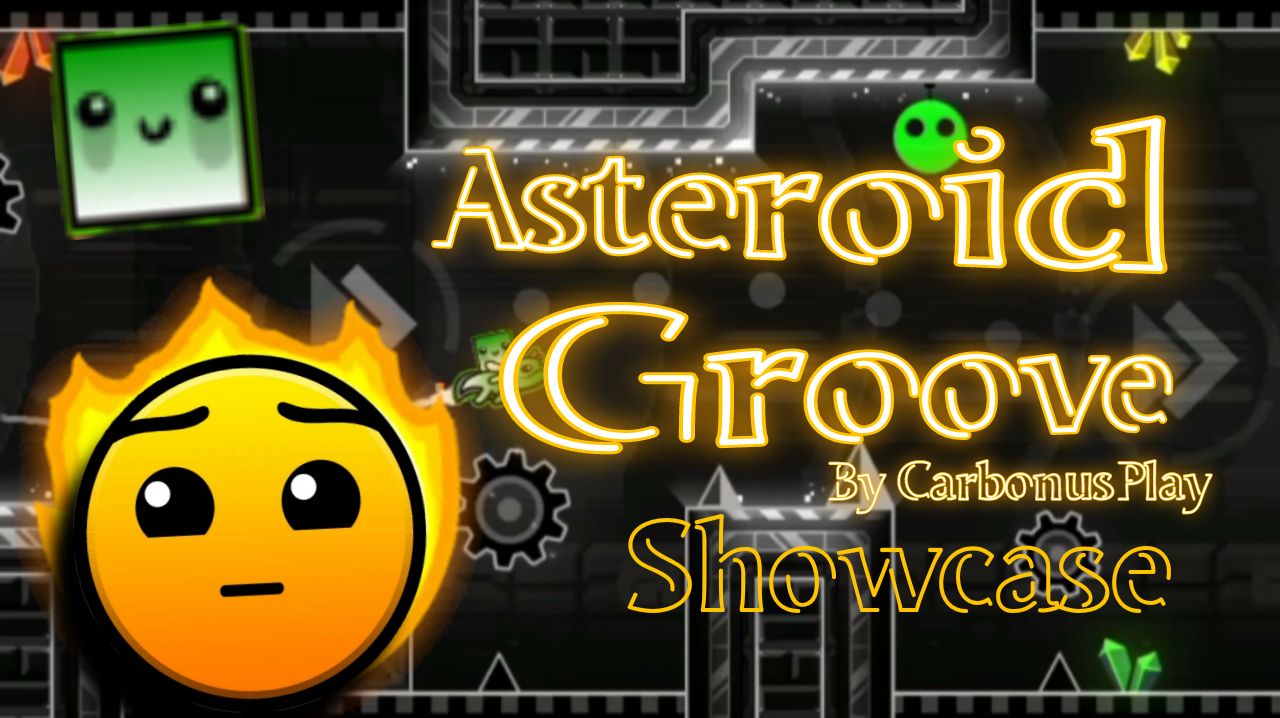 Asteroid Groove (Showcase) By CarbonusPlay