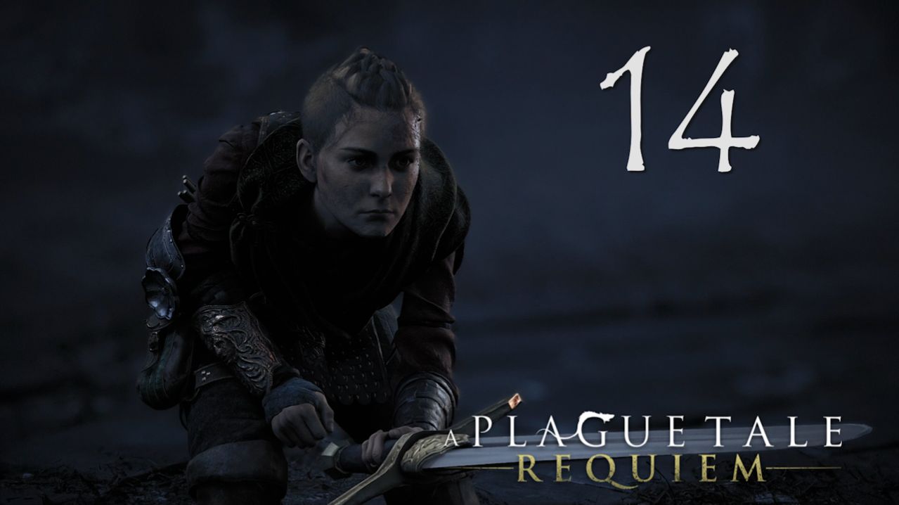 A Plague Tale Requiem➤Прохождение на 100%, русская локализация(РС)#14: Жизнь, которую мы заслужили!