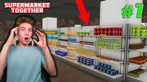 ПОЛНАЯ ПЕРЕСТАНОВКА ! НОВЫЕ ПРОДУКТЫ , РАСШИРЕНИЕ МАГАЗИНА  (SUPERMARKET TOGETHER #7)