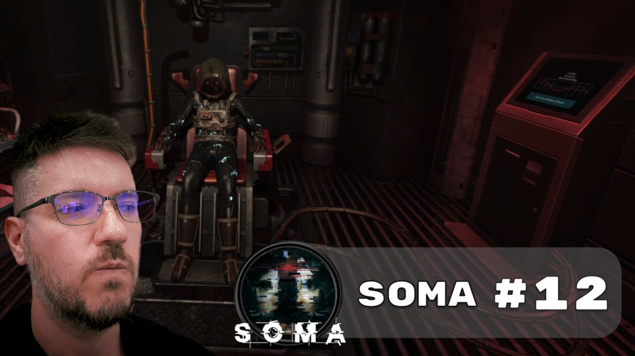 АЛЬТЕР-ЭГО | SOMA #12 (прохождение)