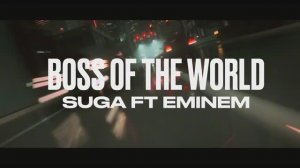 SUGA (of BTS) ft Eminem - Boss of the World (Music Video)_1080p