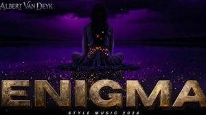 ENIGMA Style Music 2026  Relaxing New Age Sound  Original Creation by Albert Van Deyk