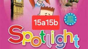 Spotlight 2 (Спотлайт 2), Учебник часть 2, 15a15b, стр. 48-55.