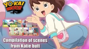 YO-KAI Watch Katie Butt Compilation  #YokaiWatch  #yokaiwatchday  #katieforester  #yokaiwatchcensors