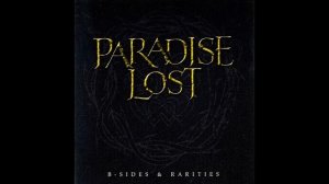 Paradise Lost - B-sides & Rarities (disc one)