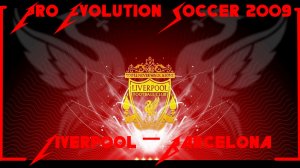 Ливерпуль — Барселона • Сложность: мастер · СУПЕРматч • Pro Evolution Soccer 2009