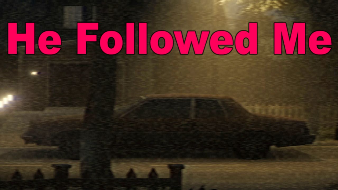 НЕ СЛЕДУЙ ЗА МНОЙ ► He Followed Me ► ПРОХОЖДЕНИЕ