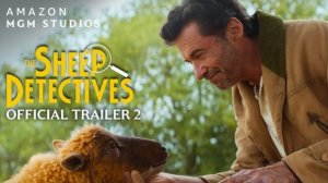 The Sheep Detectives | Official Trailer 2 | В кино с 8 Мая 2026
