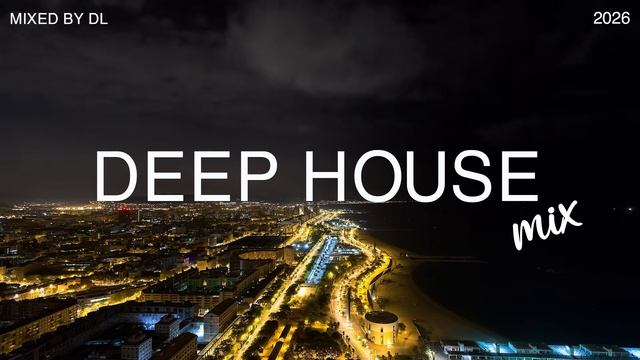 Late Night Deep House Mix ｜ Deep House Music Mix 2026