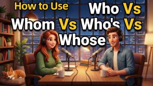How to Use WHO, WHOM, WHOSE & Who's in Everyday English | Easy English Podcast for Beginners