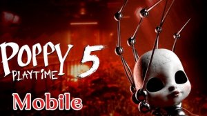 игровой трейлер poppy playtime 5 Mobile