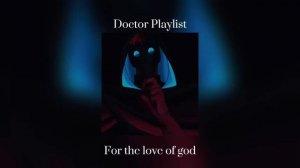 ||~Doctor Playlist~|| {The Freak Circus} ~1K Special !!~