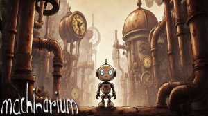Machinarium СТРИМ 1