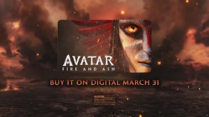 Avatar Fire and Ash Аватар: Огонь и пепел Buy it on Digital March 31 4K SDR