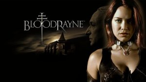 Бладрейн | BloodRayne (2006)