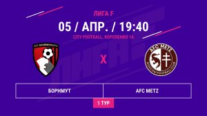 ВОСТОК | Борнмут - : - AFC METZ